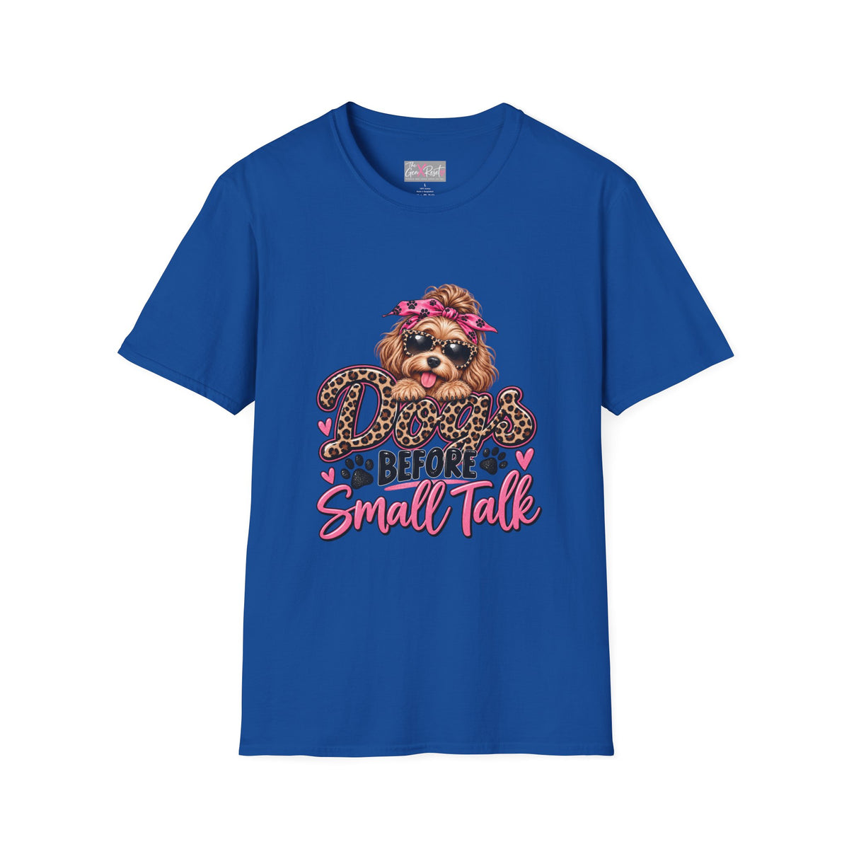 Dogs Before Small Talk T-Shirt | Funny Dog Lover Shirt | Cute Pet Mom Tee