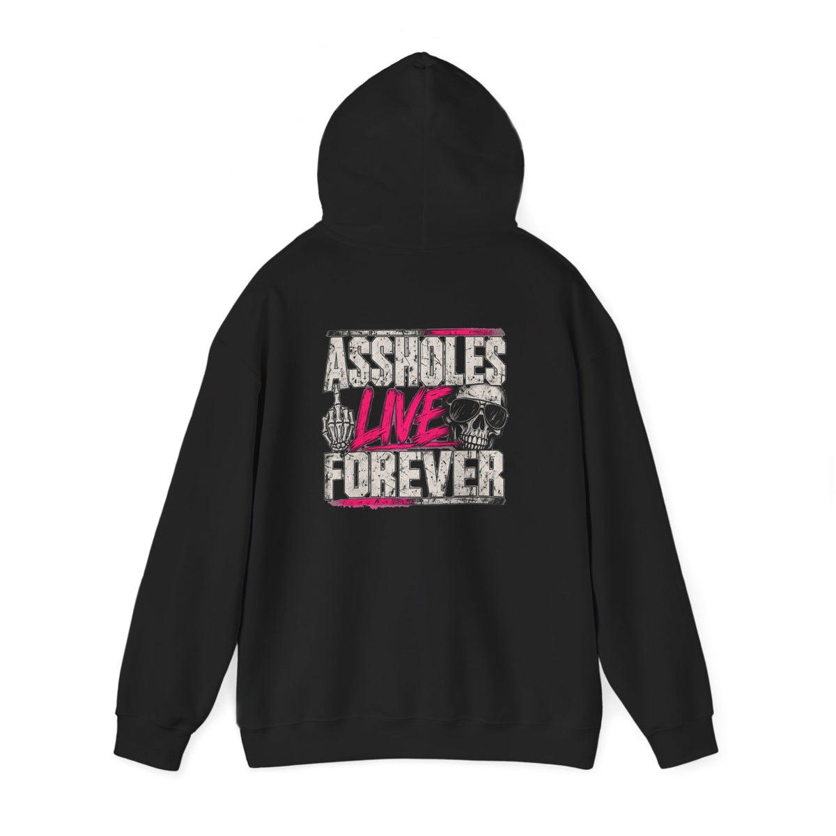 Assholes Live Forever Hoodie | Funny Sarcastic Graphic Sweatshirt