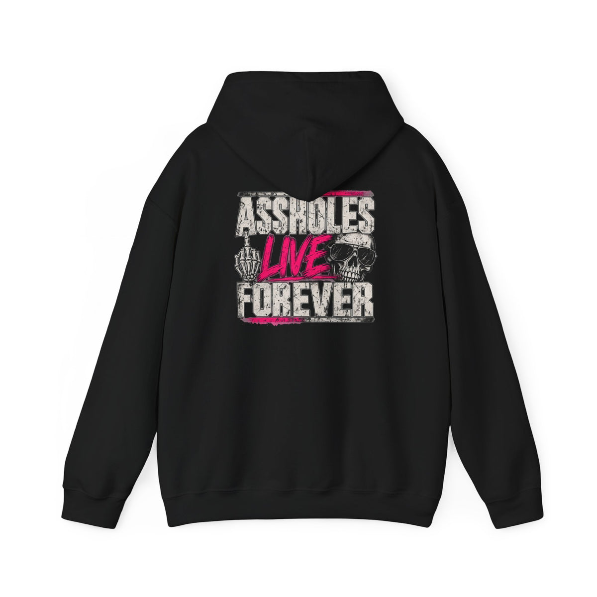 Assholes Live Forever Hoodie | Funny Sarcastic Graphic Sweatshirt
