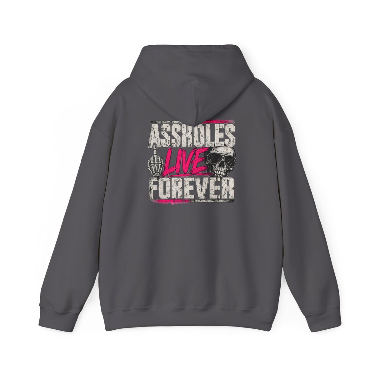Assholes Live Forever Hoodie | Funny Sarcastic Graphic Sweatshirt