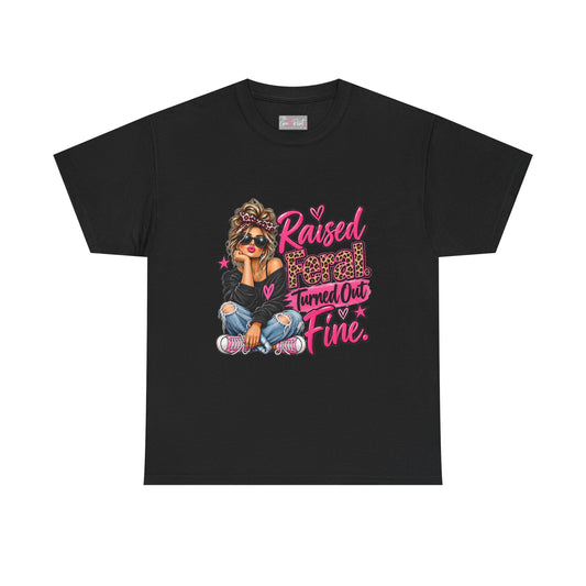 Raised Right, Turned Out Fine T-Shirt